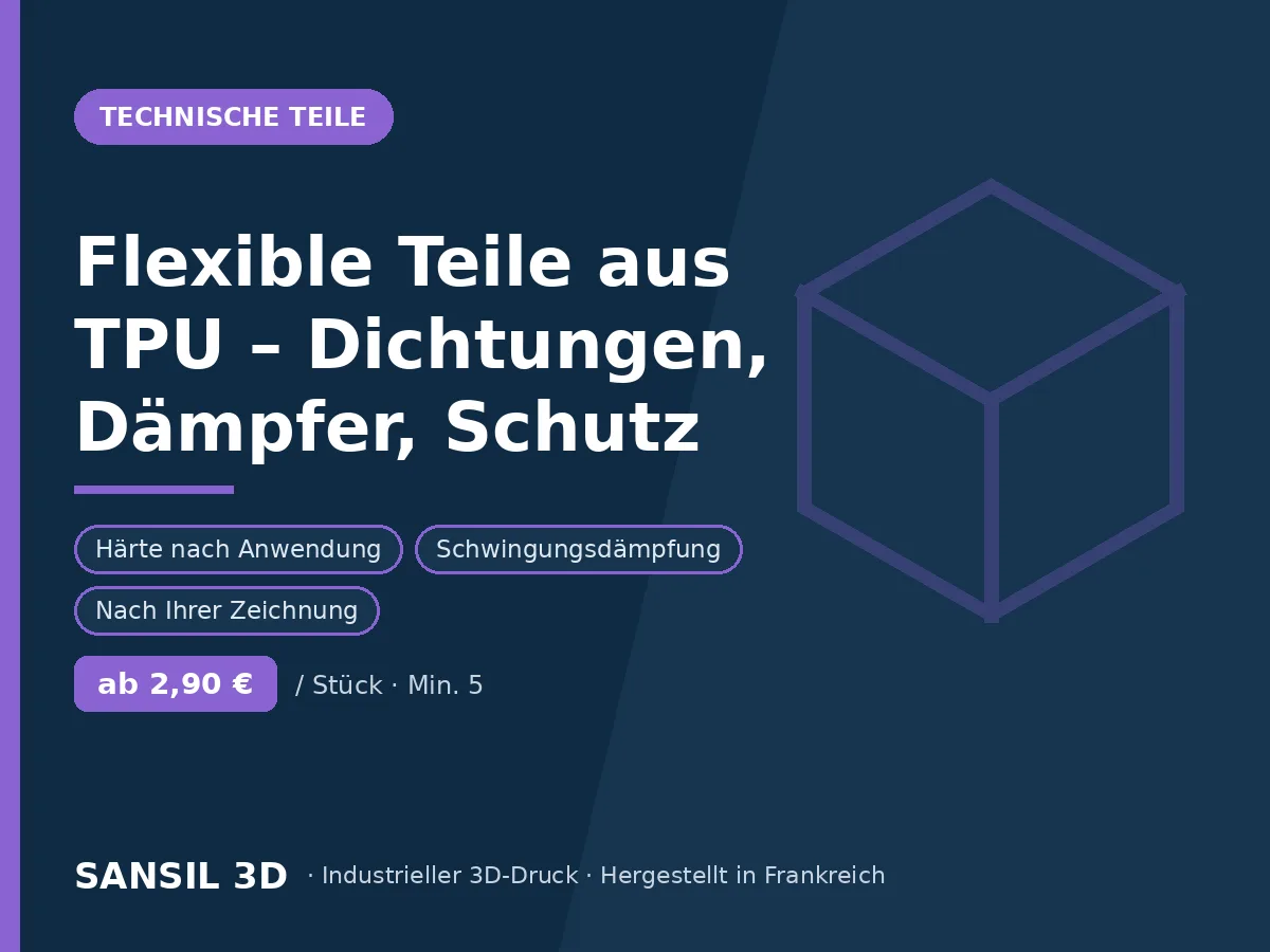 Flexible TPU-Teile – Dichtungen, Dämpfer, Schutzelemente