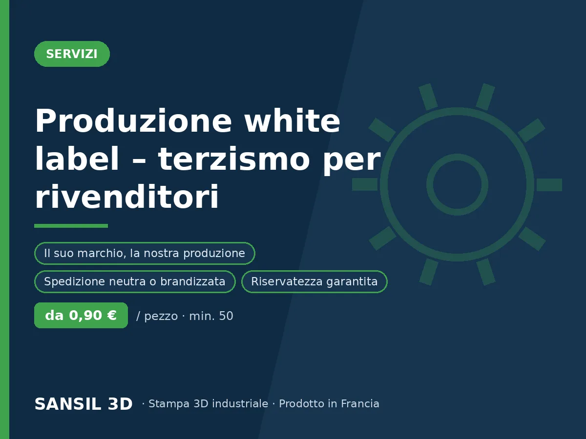 Produzione in private label – stampa 3D conto terzi per rivenditori