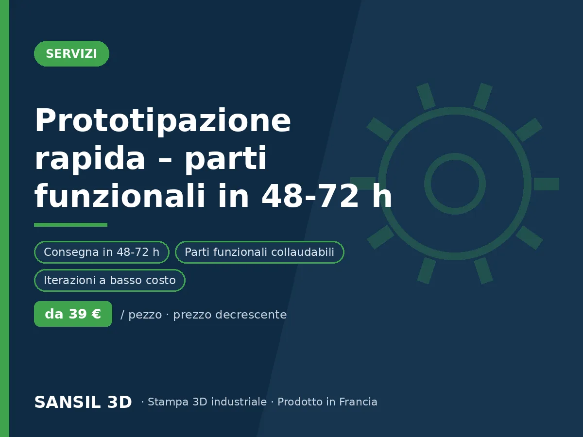 Prototipazione rapida – pezzi funzionali in 48-72 ore