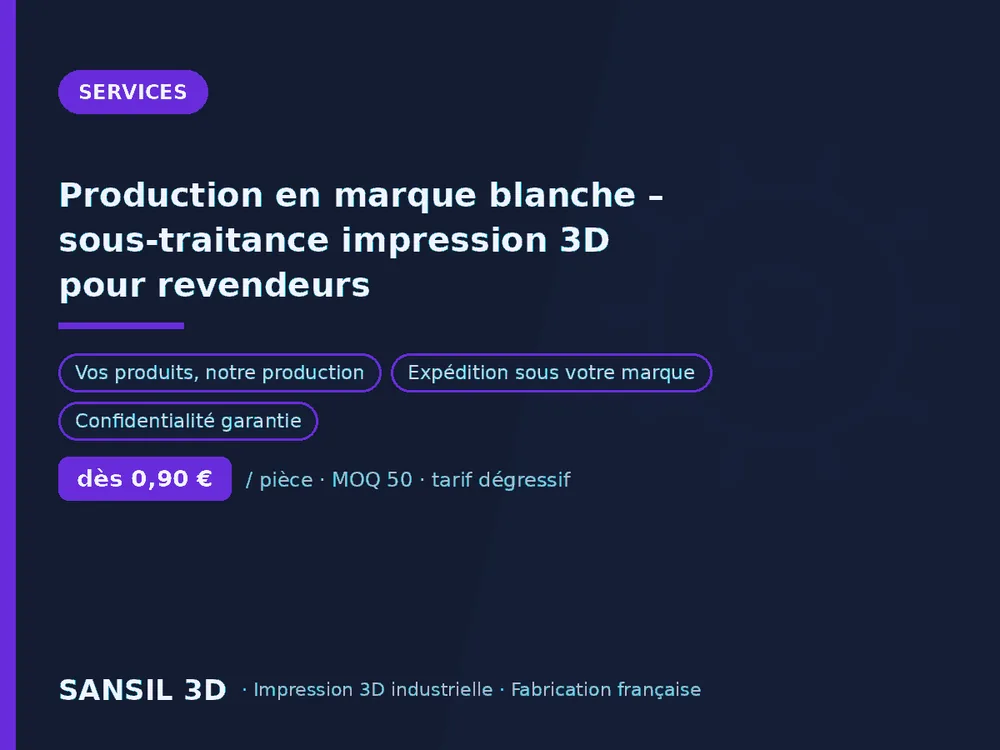 Production en marque blanche – sous-traitance impression 3D pour revendeurs
